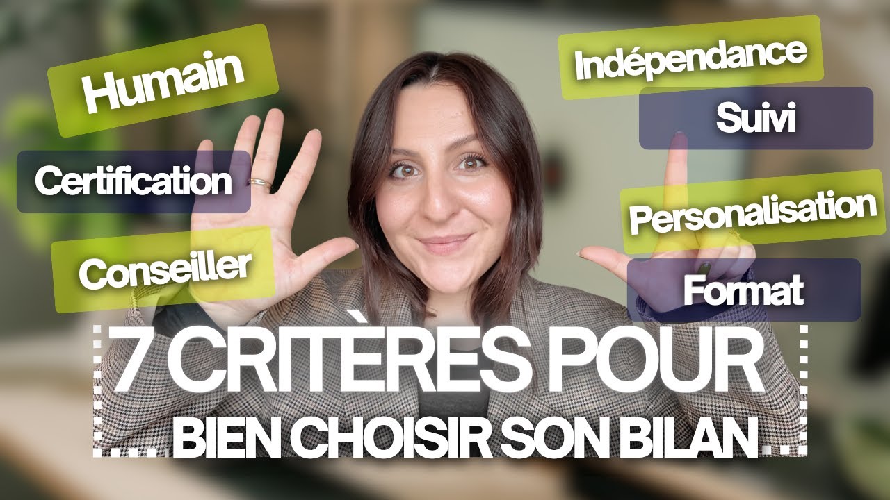 Comment BIEN choisir son Bilan de Compétences ? (7 critères essentiels)