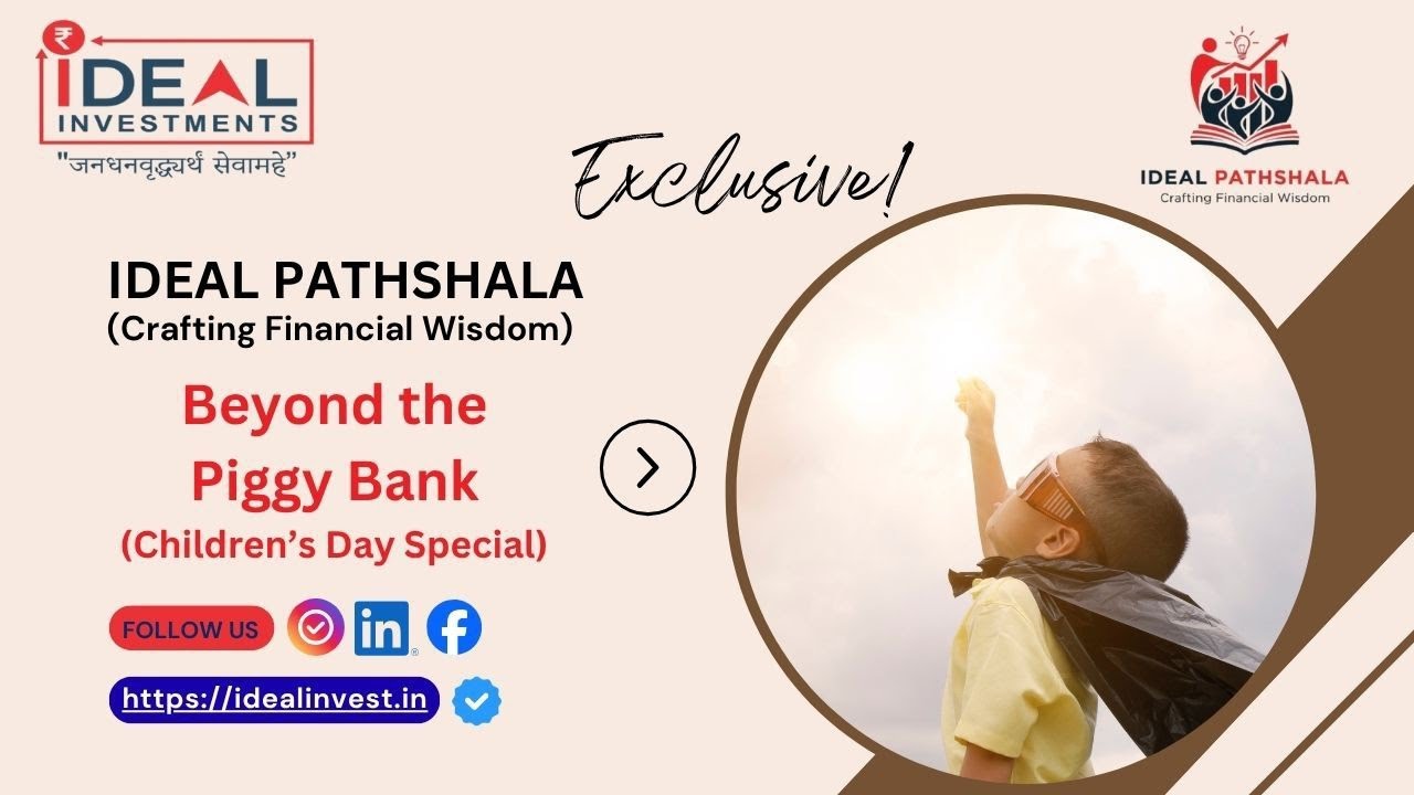 Beyond the Piggy Bank | Ideal Investments | Ideal Pathshala