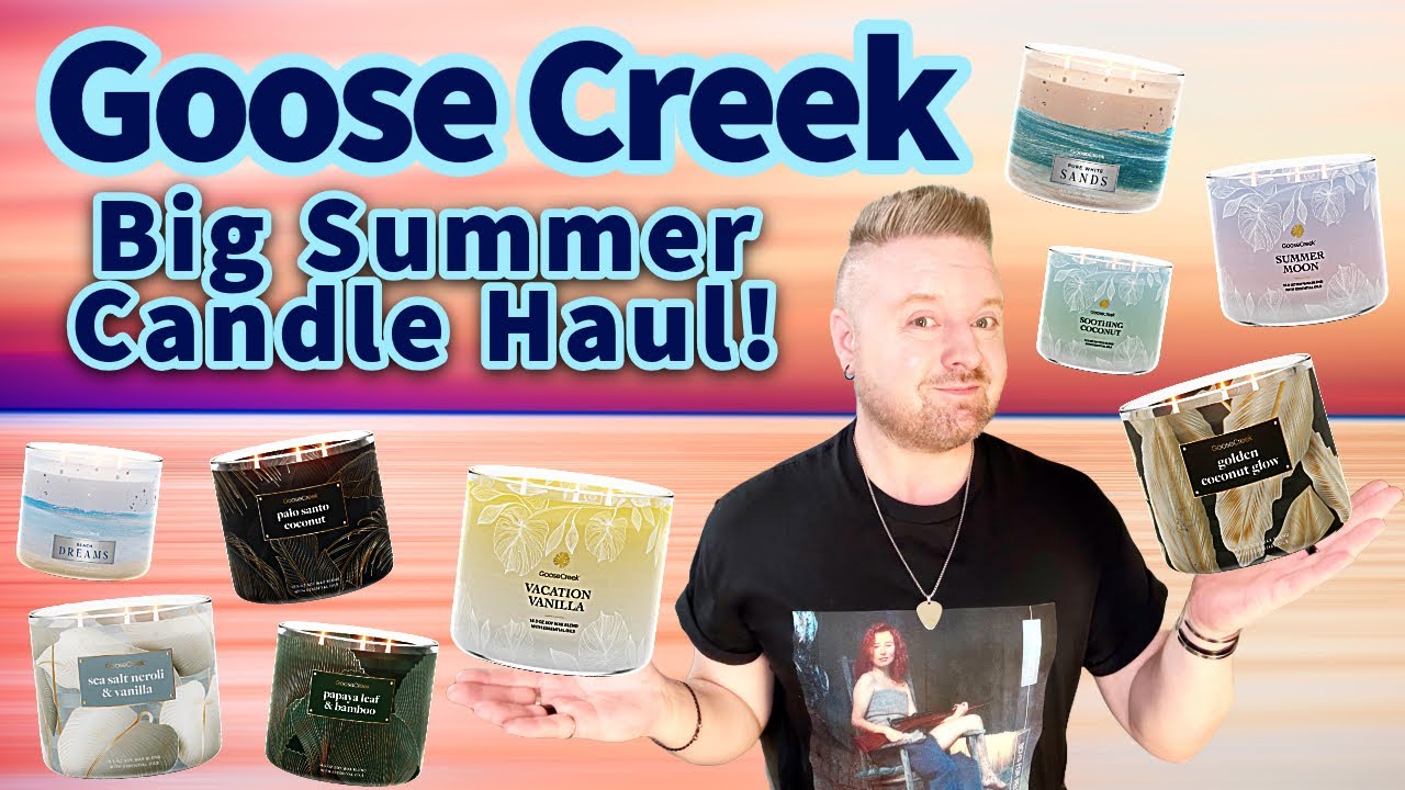 Goose Creek - Big Summer Candle Haul!