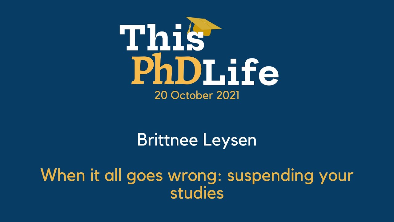 When it all goes wrong: suspending your studies (Brittnee Leysen)