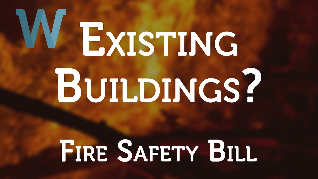 How does the Fire Safety Bill affect existing buildings?