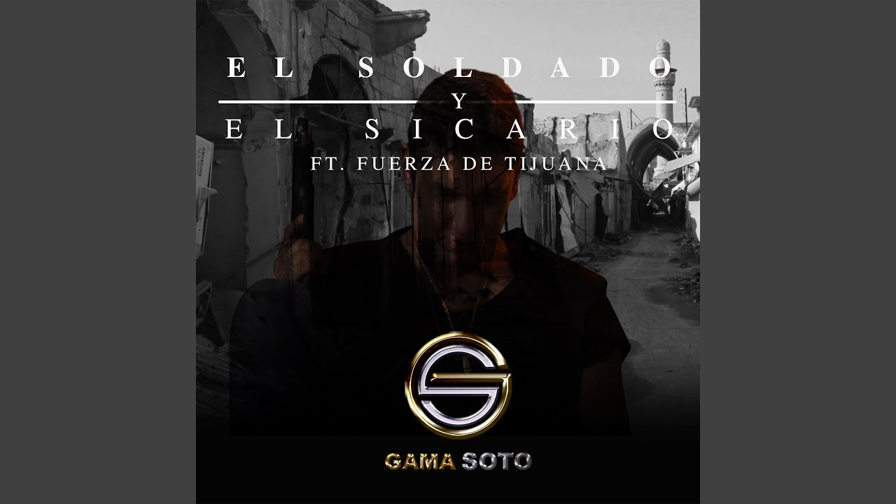 El Soldado Y El Sicario (feat. Fuerza De Tijuana)
