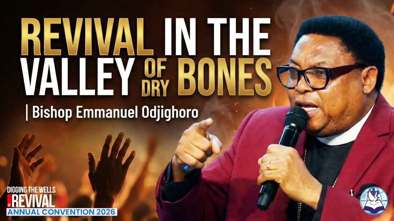 Revival in the Valley of Dry Bones - Bishop Emmanuel Odjighoro | 30 Jan. 2026 | Convention 2026