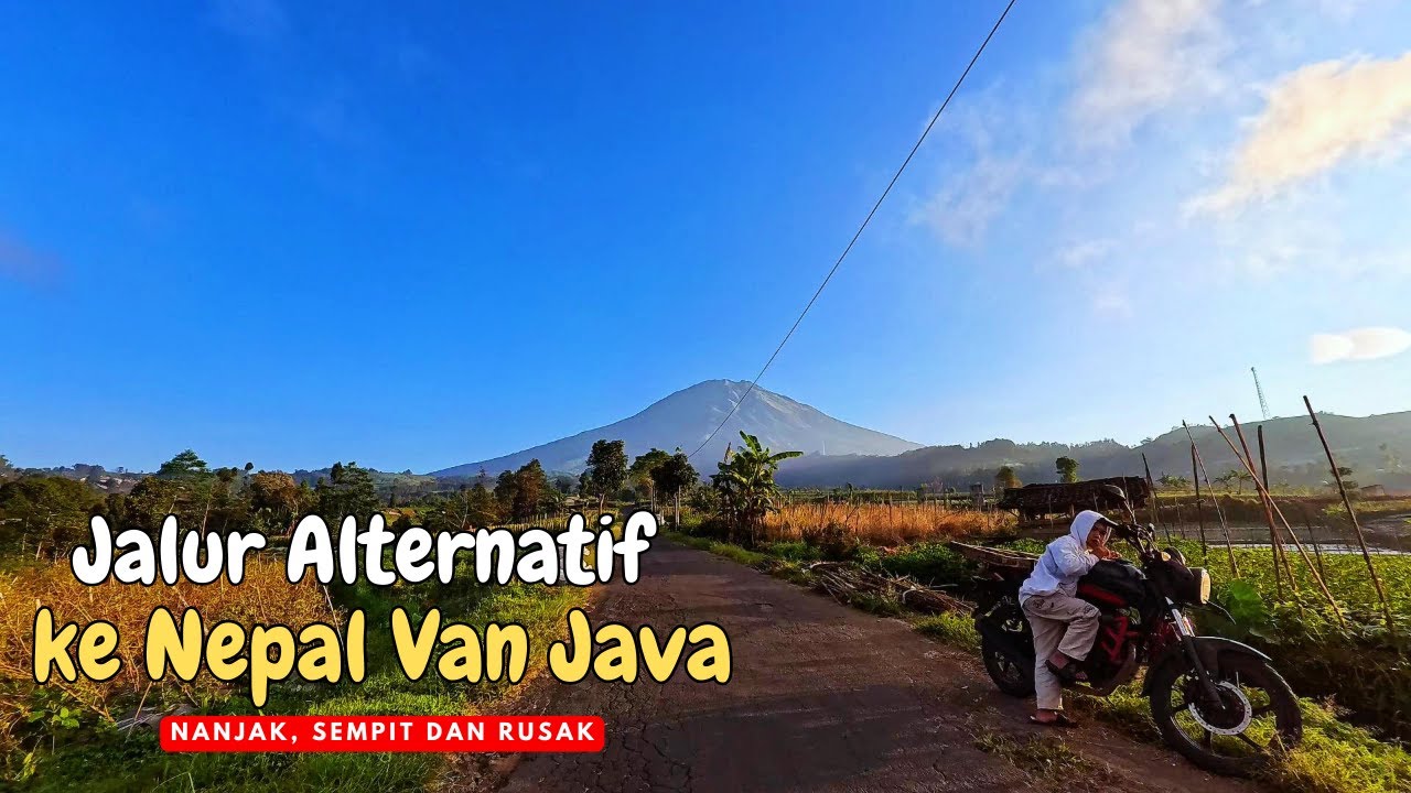 JALUR ALTERNATIF KE NEPAL VAN JAVA 🇮🇩 | PEMANDANGAN ALAMNYA INDAH