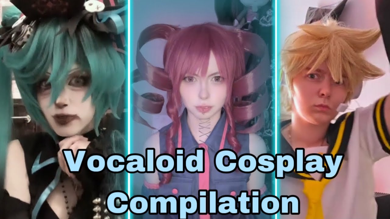 Vocaloid Cosplay Compilation Part 1