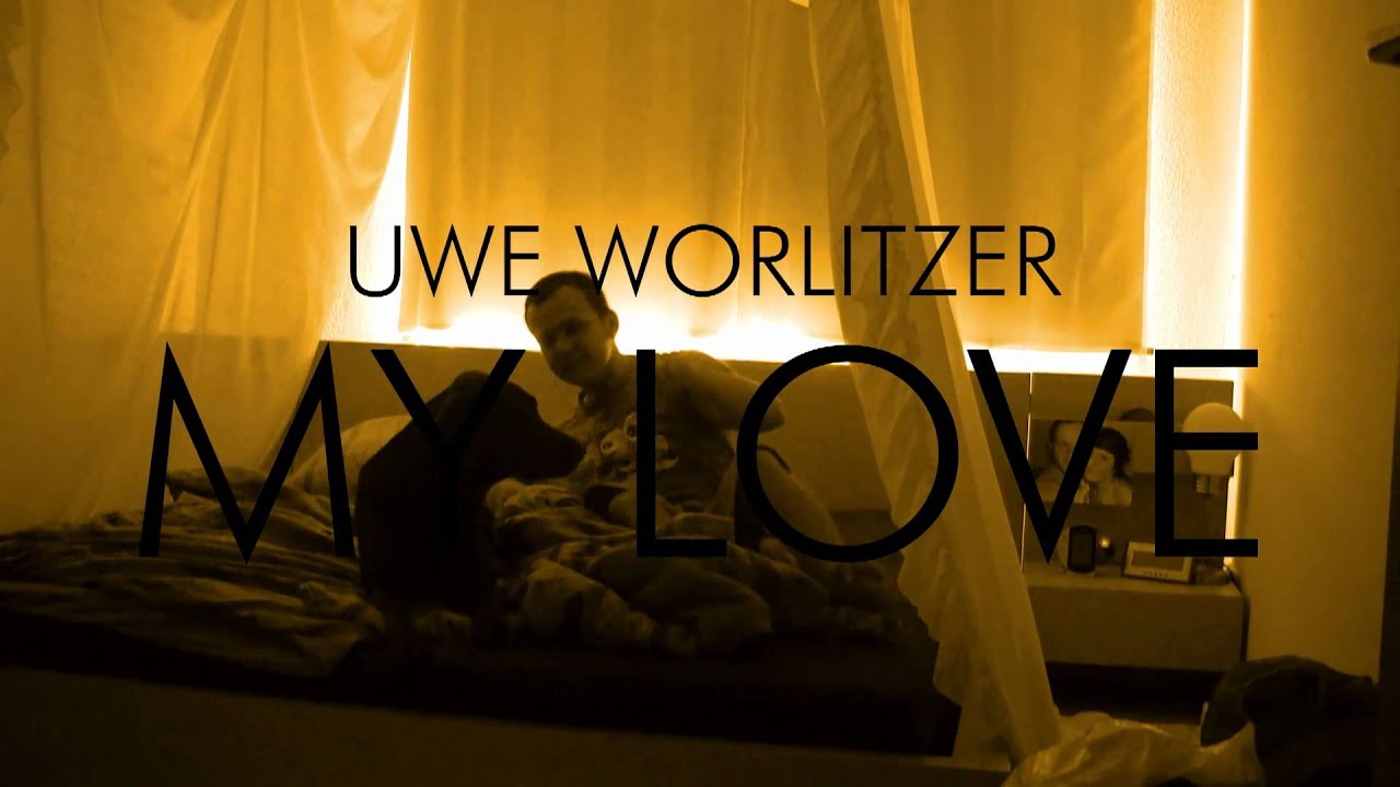 Uwe Worlitzer - My Love  OFFICIAL VIDEO - VÖ 10.09.10