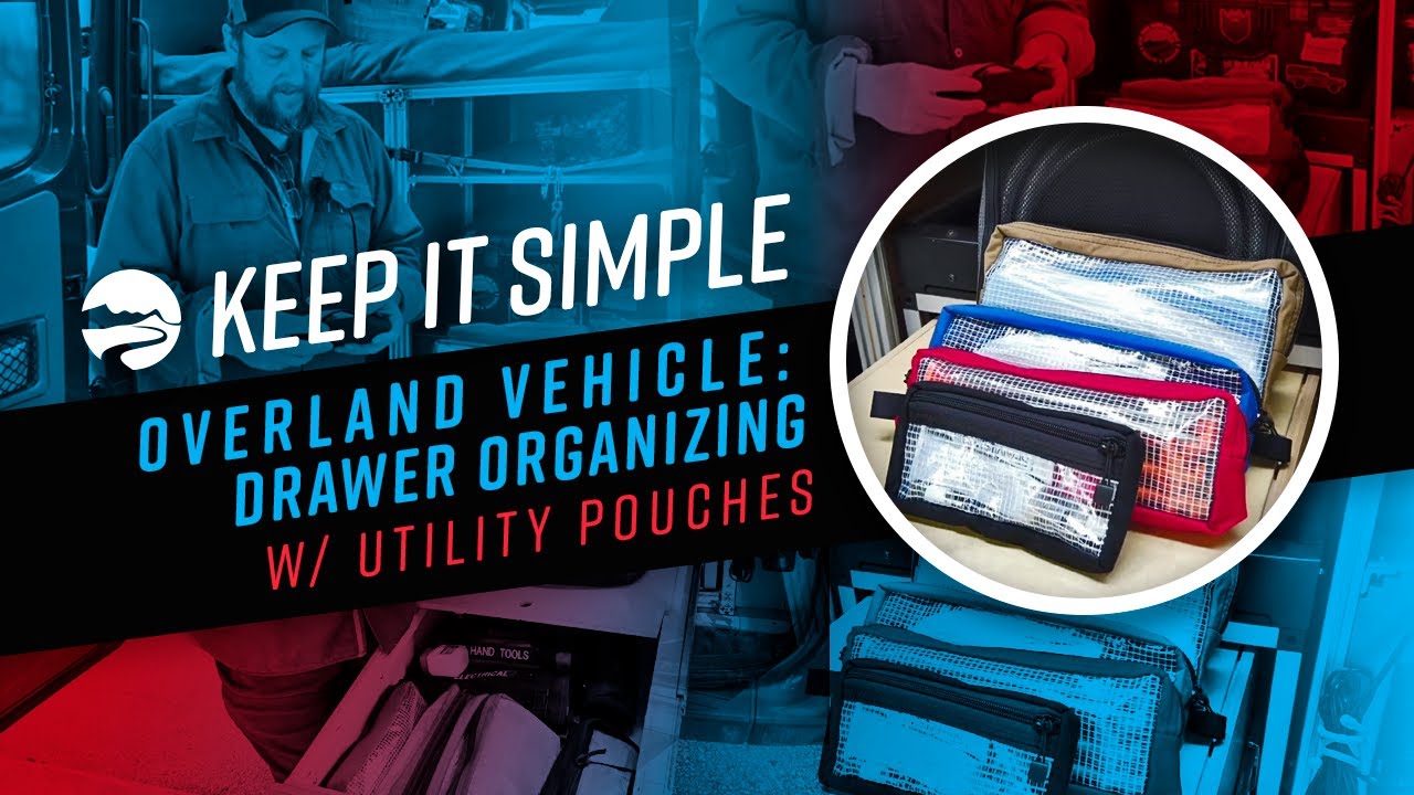 Overland Vehicle Drawer Organizing with Utility Pouches
