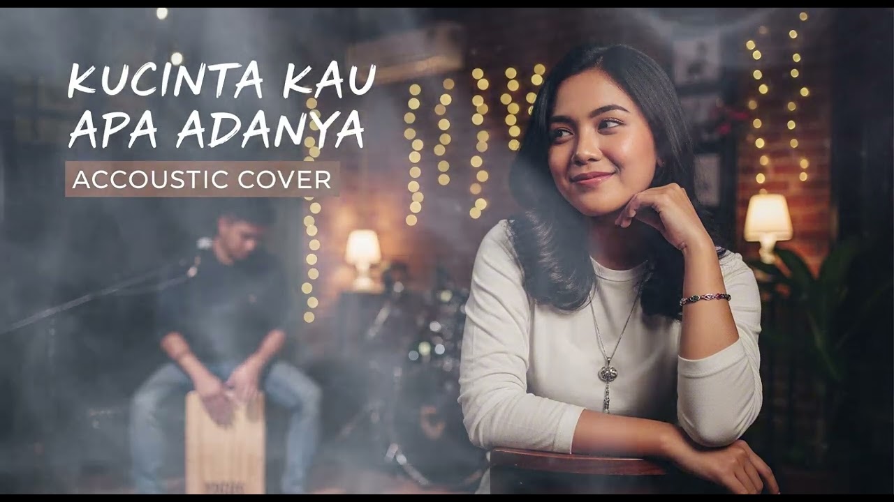 KUCINTA KAU APA ADANYA  || ACCOUSTIC COVER