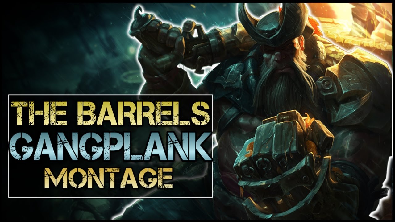 The Barrels Montage - Best Gangplank Plays