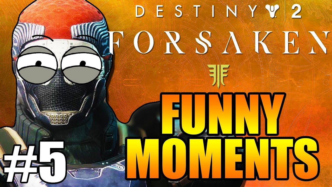 FUNNY FORSAKEN HIGHLIGHTS! FUNNIEST! | Funny Destiny 2 Forsaken DLC Gameplay Part 5