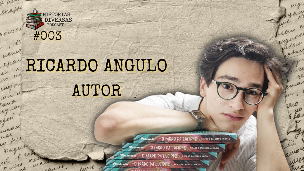 Ricardo Angulo - Escritor | Hist&oacute;rias Diversas Podcast #003