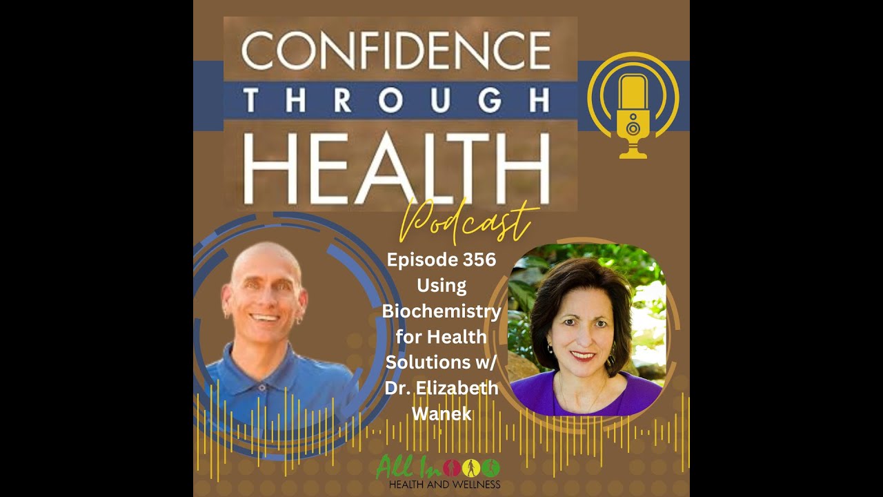 Using Biochemistry for Health Solutions w/ Dr. Elizabeth Wanek