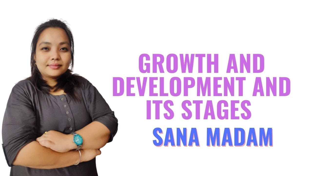 Growth and Development and its Stages II B Sc Nursing 3rd Year II Child Health Nursing II