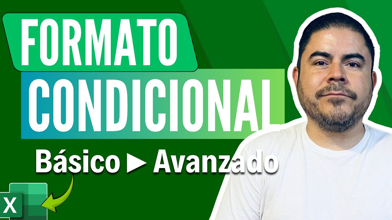 Formato Condicional en Excel: de lo Básico a lo Avanzado
