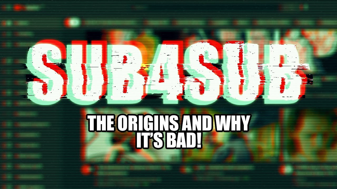 SUB4SUB: The Origins and Why It's Bad!
