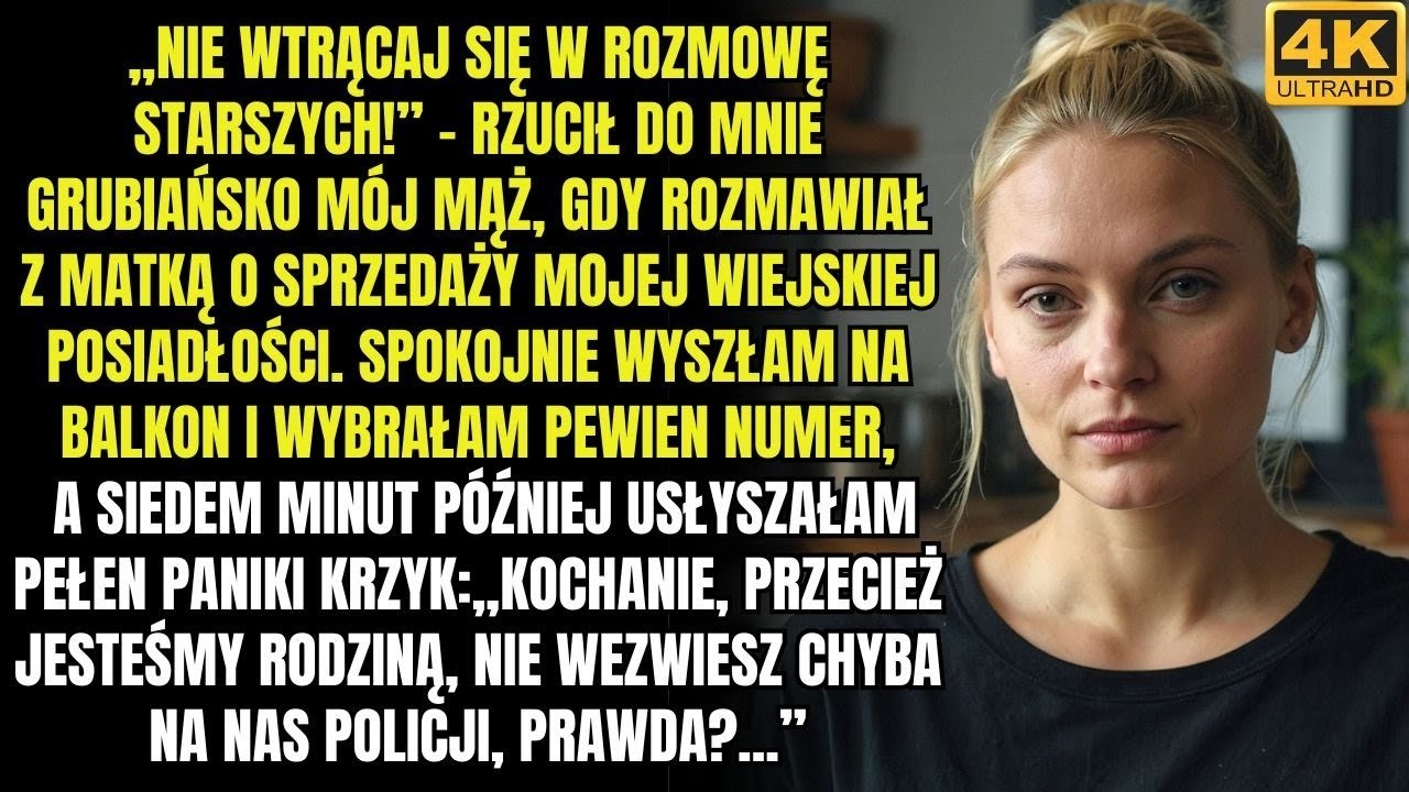„Nie wtrącaj się w rozmowę starszych!”–ostro zganił mnie mąż, rozmawiając z matką o sprzedaży mojego