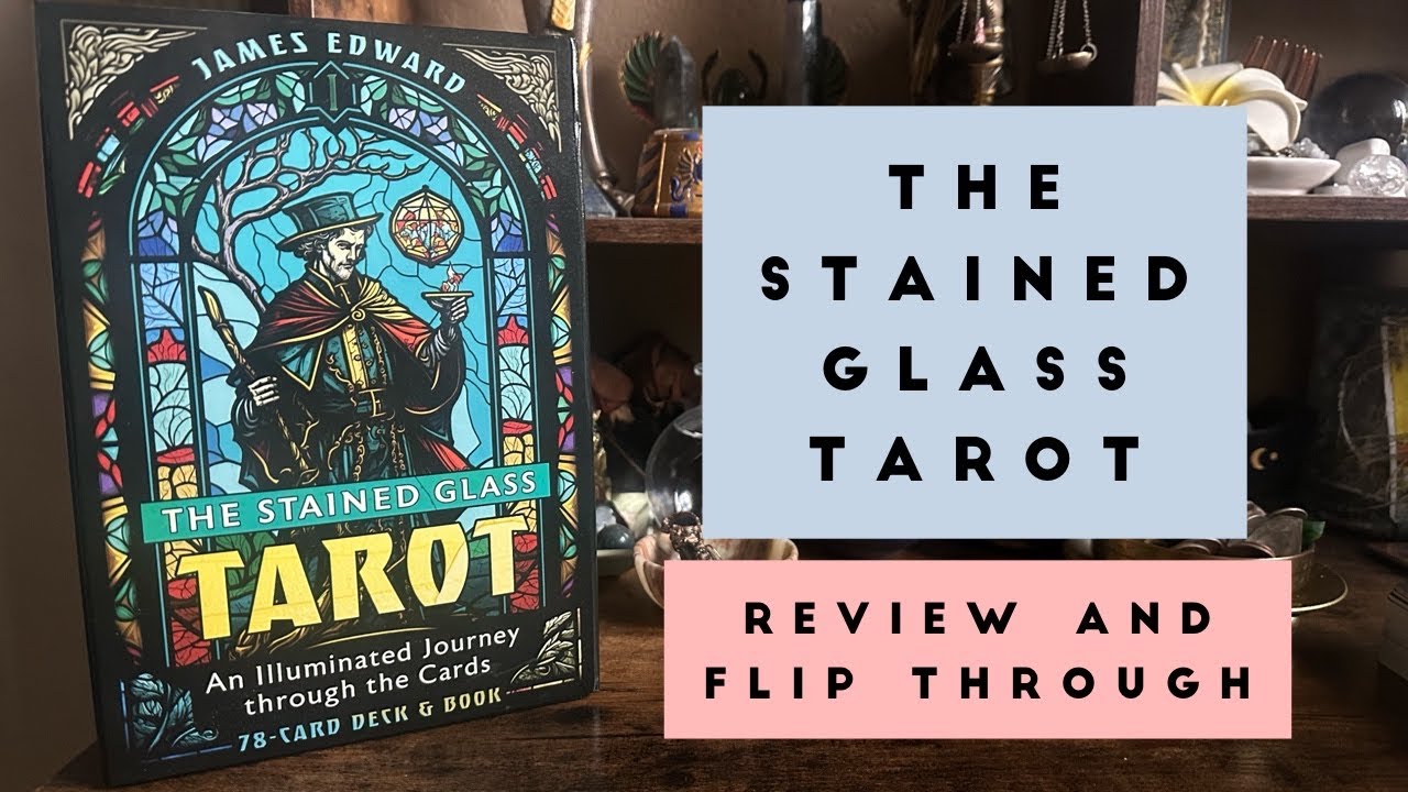 The Stained Glass Tarot Review and Flip Through