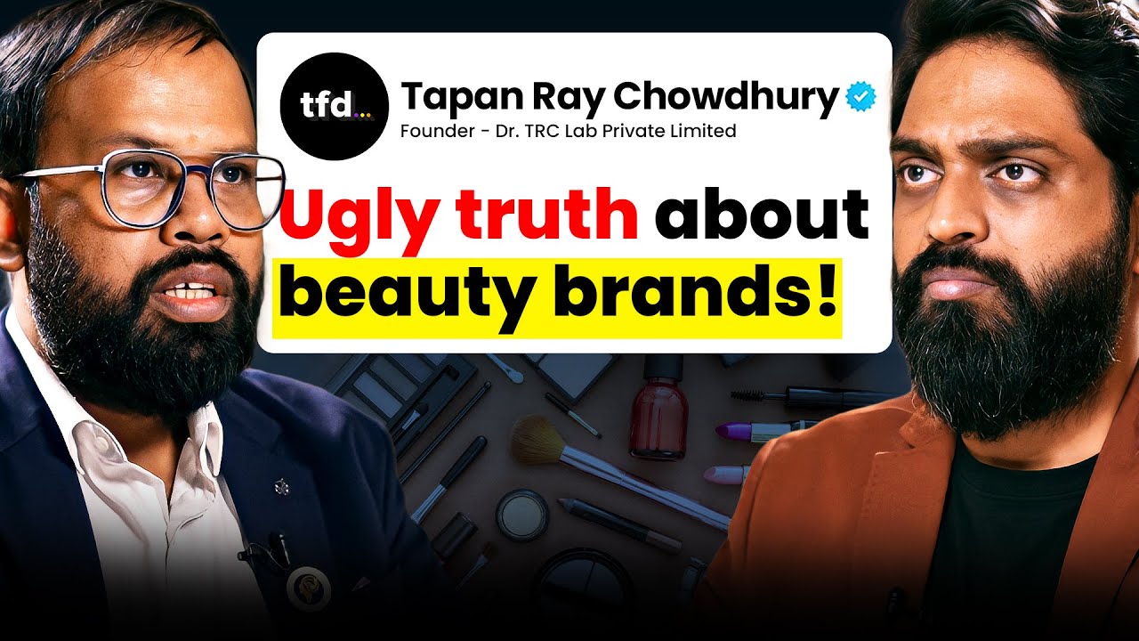 The Harsh Truth Behind India&rsquo;s Cosmetic Industry | Tapan Ray Chowdhury on TFD