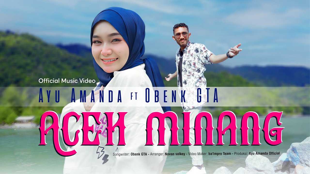 Ayu Amanda Ft. Obenk GTA - Aceh Minang (Official Music Video)