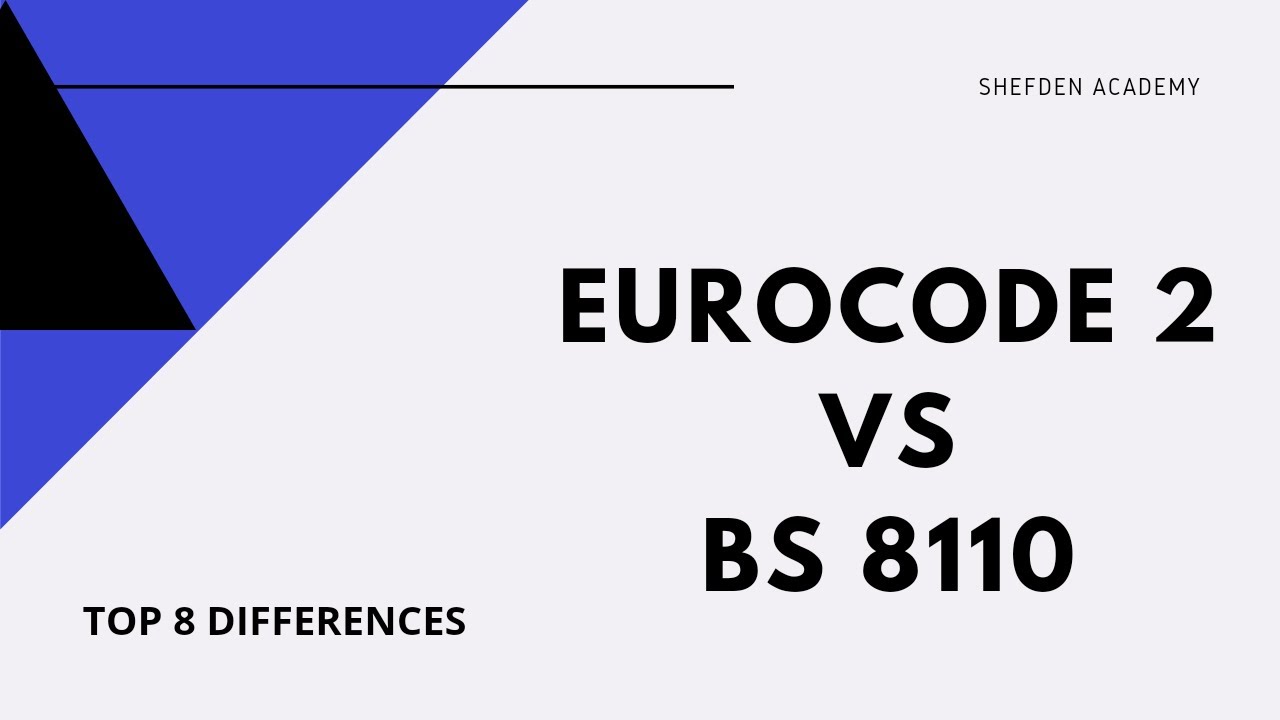Top 8 major differences between the Eurocode VS BS code