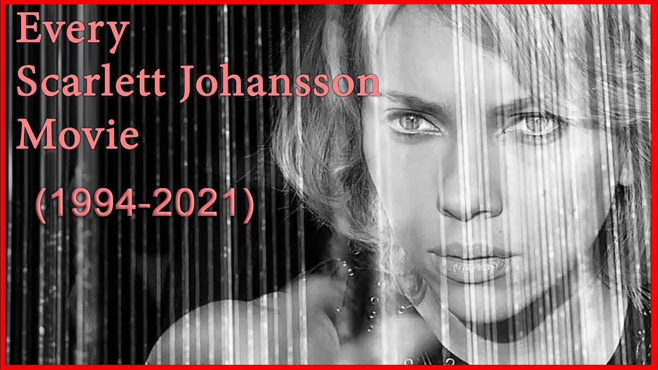 Scarlett Johansson Movies (1994-2021)