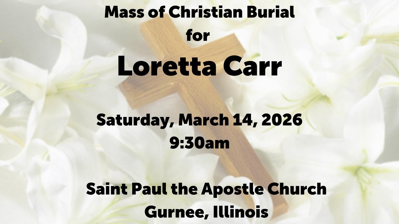 Mass of Christian Burial - Loretta Carr (Saturday, March 14, 2026) 9:30am