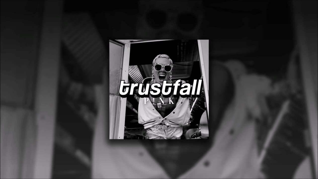 P!NK, TRUSTFALL | sped up |