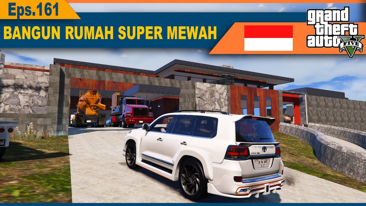BANGUN RUMAH MEWAH BUAT PARA SELIR - REAL LIFE GTA 5 MOD INDONESIA - Episode 161
