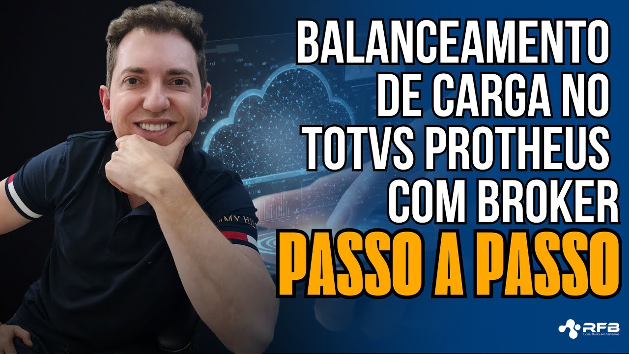 Balanceamento de carga no TOTVS Protheus com Broker | PASSO A PASSO