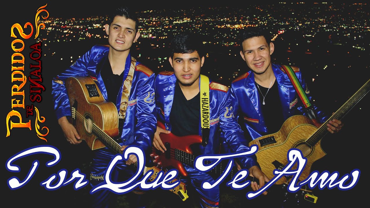 Perdidos De Sinaloa - Porque Te Amo / Video Oficial ♫♫