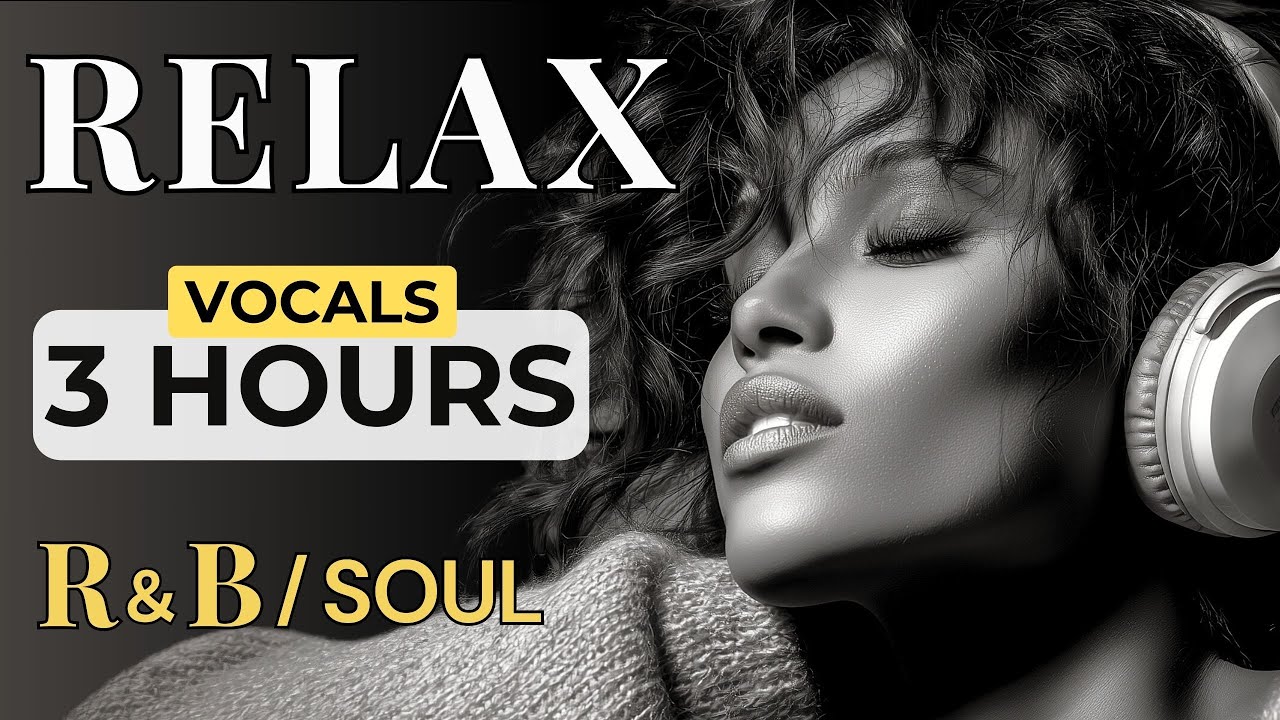 3 Hours Relax R&B Soul — Night Grooves for Study, Work & Me-Time | Nice & Slow #136