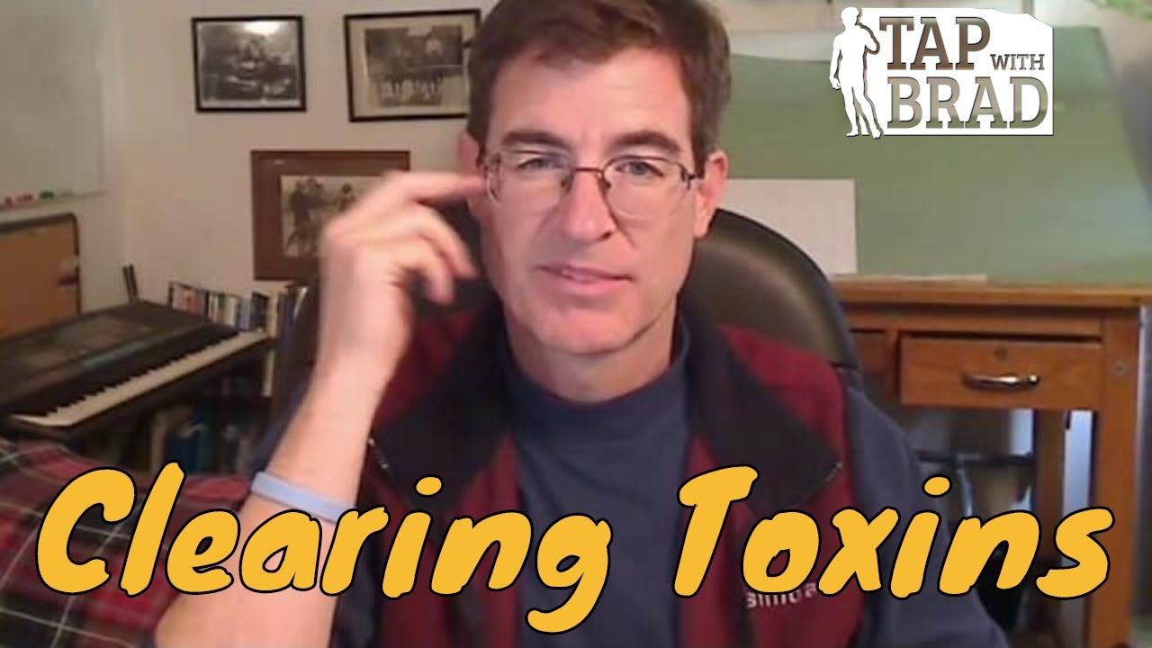 Clearing Toxins - Tapping with Brad Yates