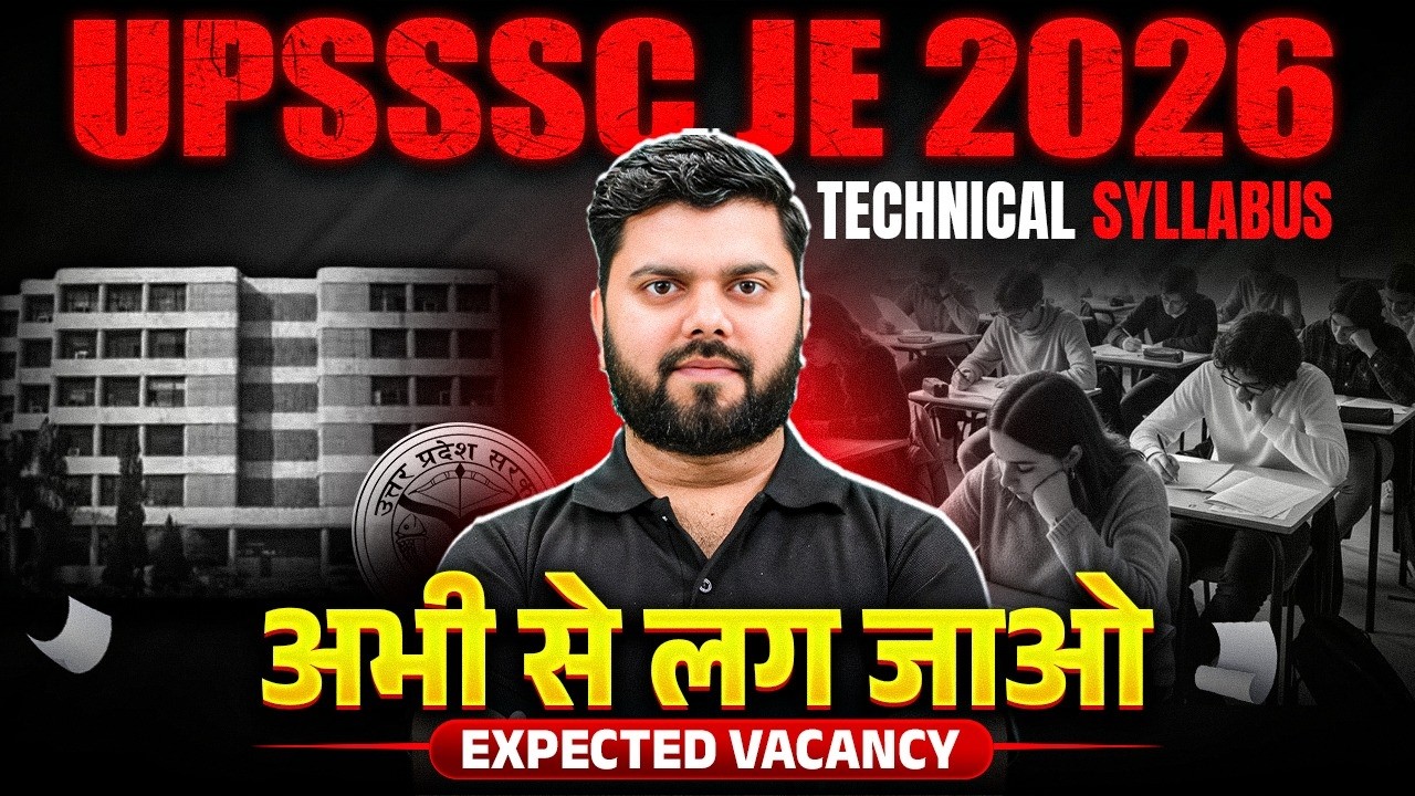 UPSSSC JE 2026: SELECTION की पक्की रणनीति! EXPECTED VACANCY?