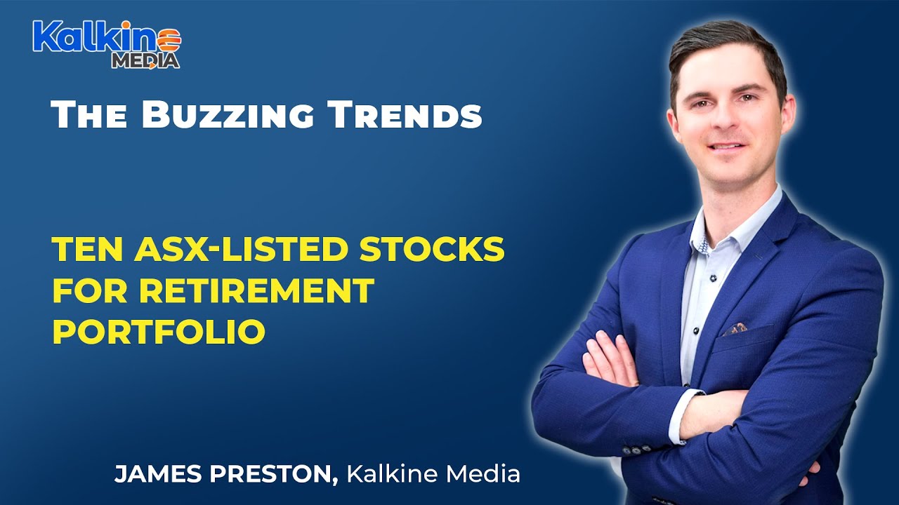 Ten ASX-listed Stocks for Retirement Portfolio
