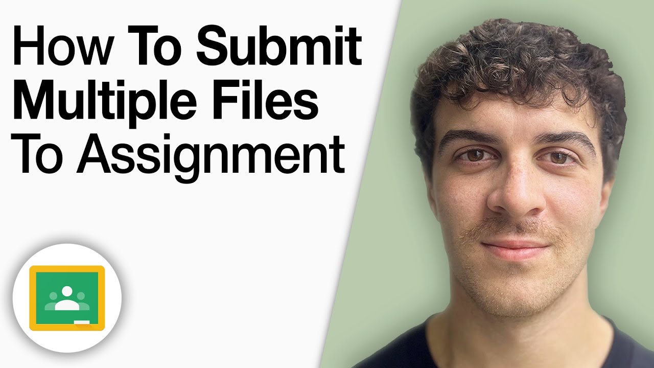 How to Submit Multiple Files to Assignment in Google Classroom [2025 Full Guide]