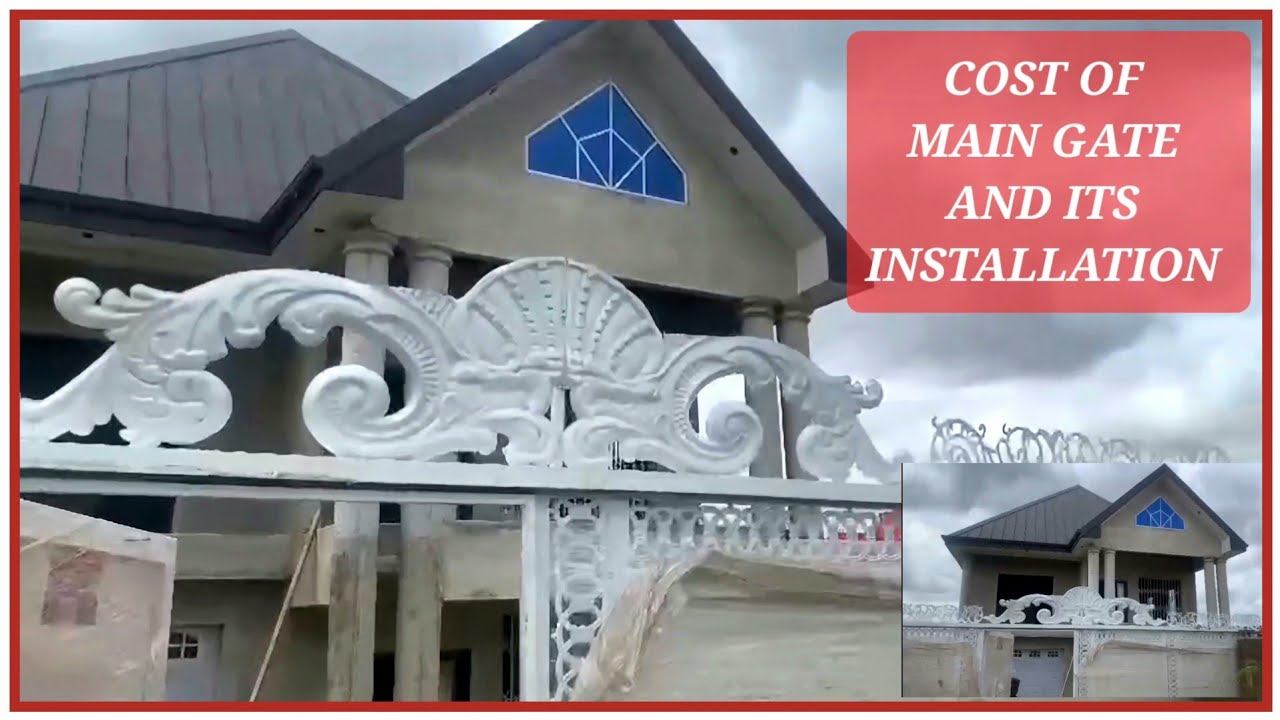 BUILDING IN KUMASI, GHANA || COST OF MAIN GATE AND ITS INSTALLATION