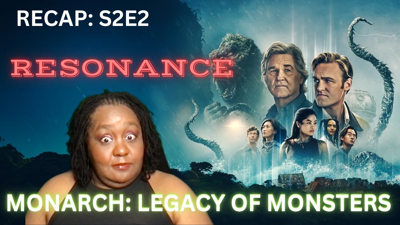 MONARCH: LEGACY OF MONSTERS (S2E2 RESONANCE)