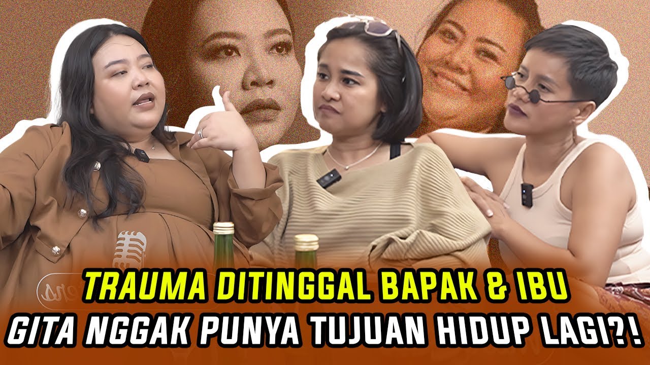 TRAUMA DITINGGAL BAPAK & IBU, GITA NGGAK PUNYA TUJUAN HIDUP LAGI?! | WaOde Sisters Eps 91 Part 1