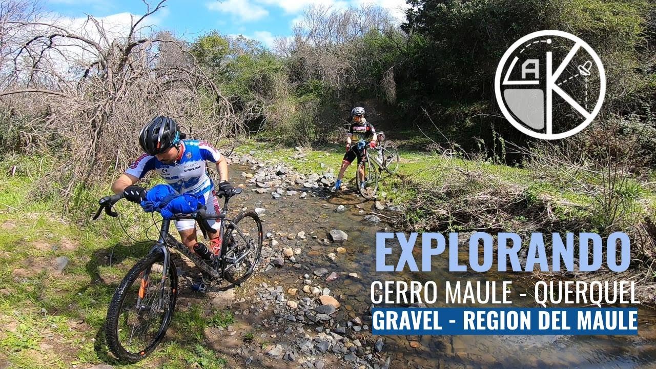 GRAVEL - Explorando el Cerro Maule y Querquel