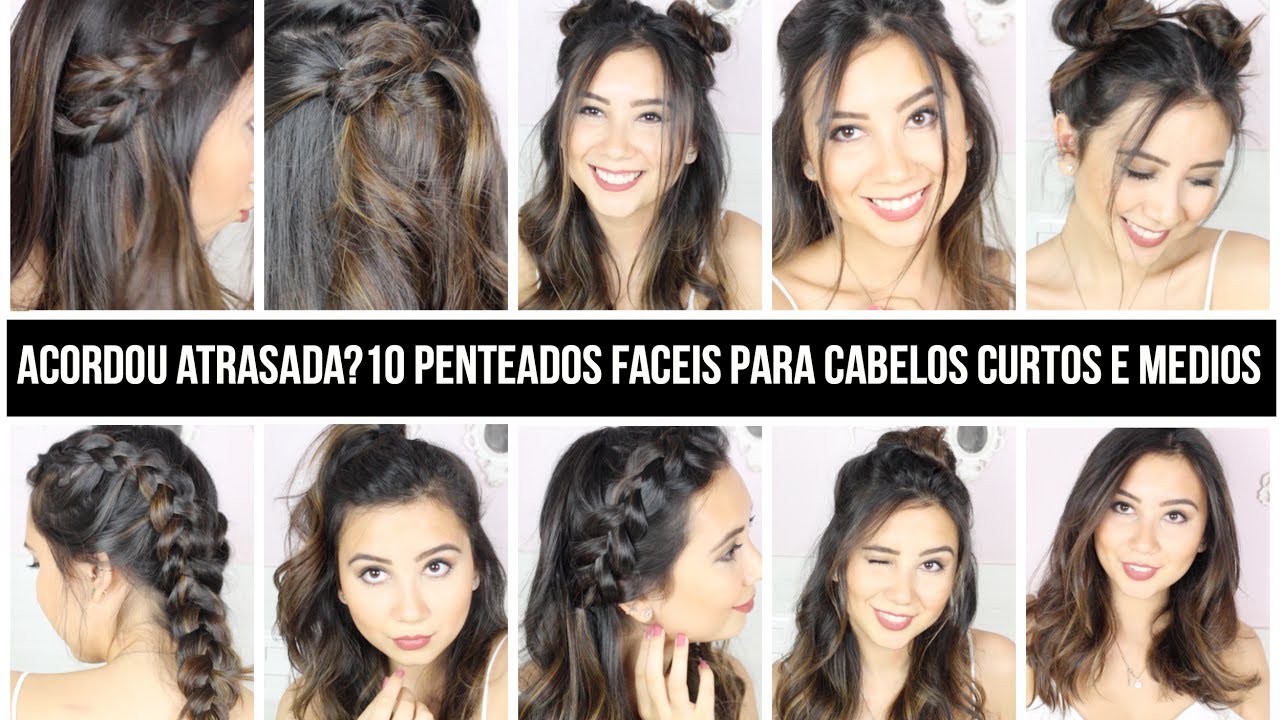ACORDOU ATRASADA? 10 penteados rápidos e faceis para cabelos curtos e médios