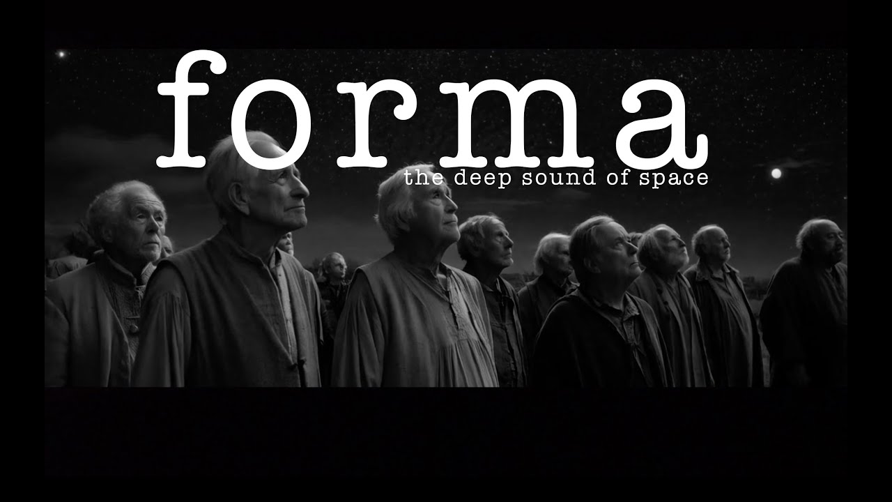 The Deep Sound of Space - Forma (Official video)
