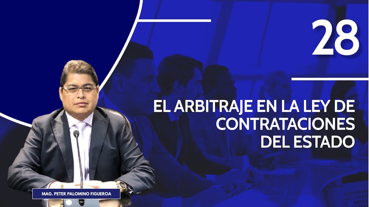 El Arbitraje en la Ley de Contrataciones del Estado