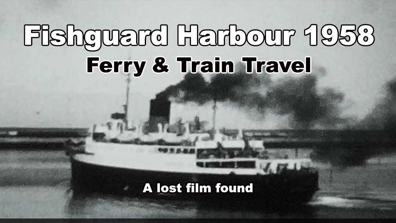 Fishguard Harbour - Ferry & Train Travel 1958