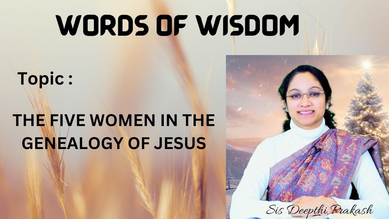 Words Of Wisdom | Sis Deepthi Prakash | The Five Women in the Genealogy Of Jesus
