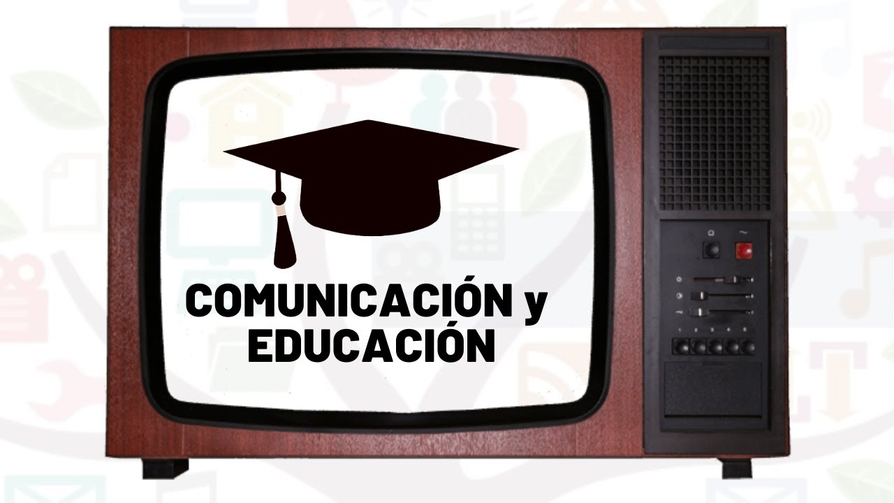 La relación entre COMUNICACIÓN y EDUCACIÓN