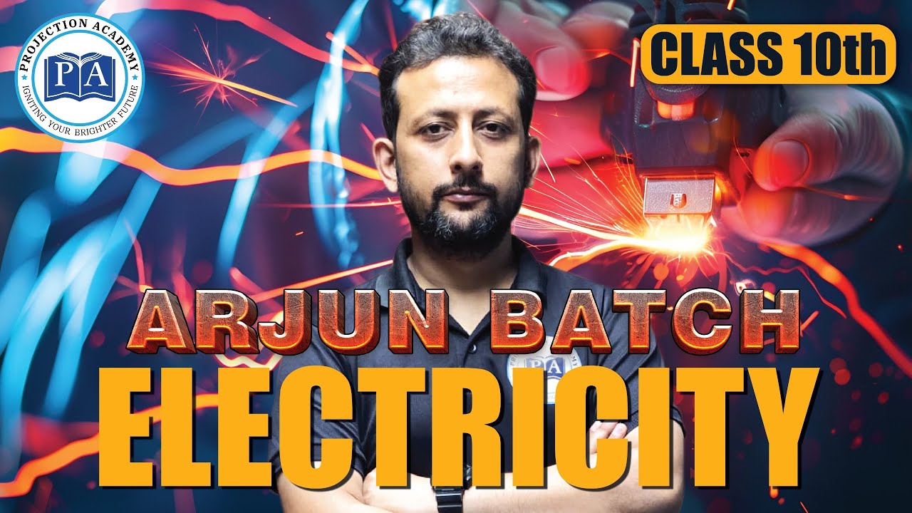 Class 10 Science – Electricity | Arjuna Batch | Full Live Class | Projection Academy