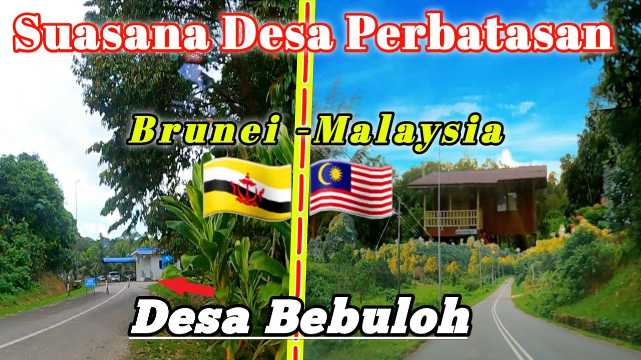 Suasana Desa Perbatasan Brunei -Malaysia 🇧🇳🇲🇾 Desa Bebuloh