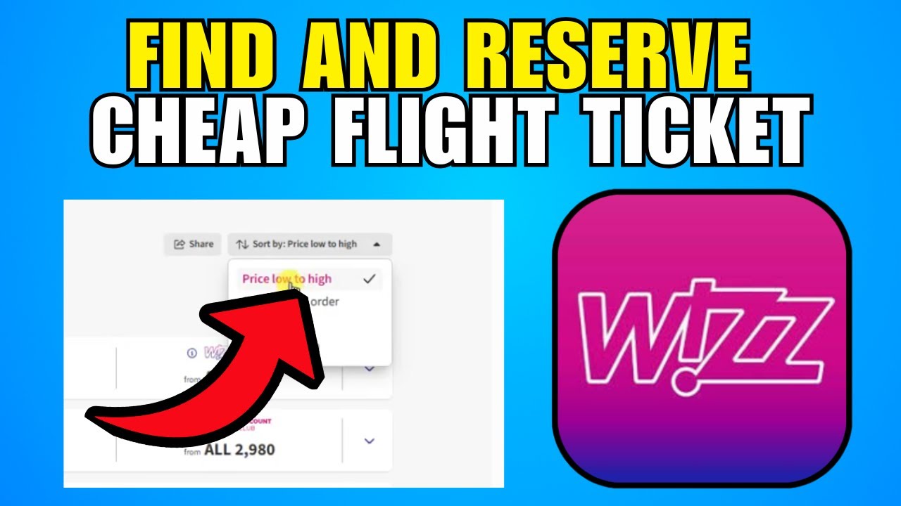How To Find And Reserve Cheap Flight Tickets On Wizz Air (2026) (Best Method)
