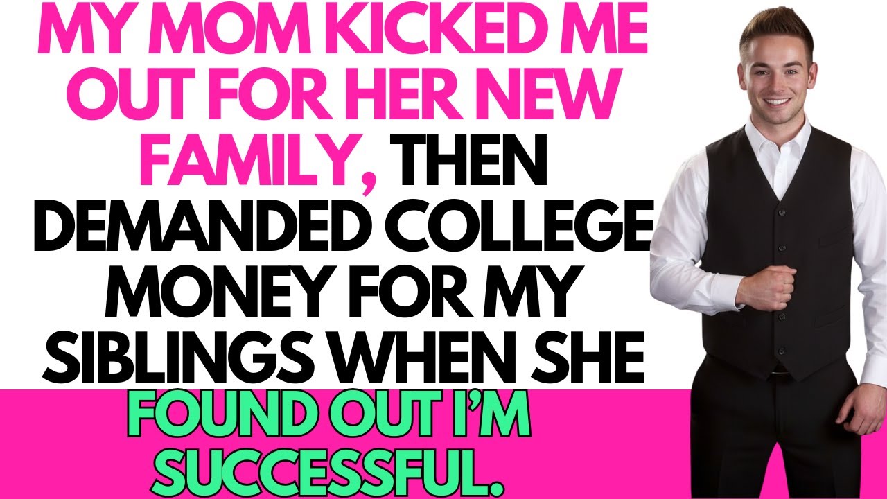 My Mom Kicked Me Out For Her New Family, Then Demanded College Money For...