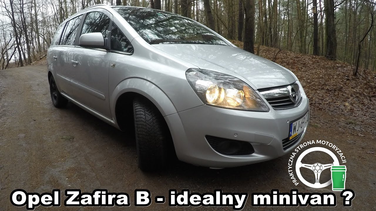 Opel Zafira B -idealny minivan ?